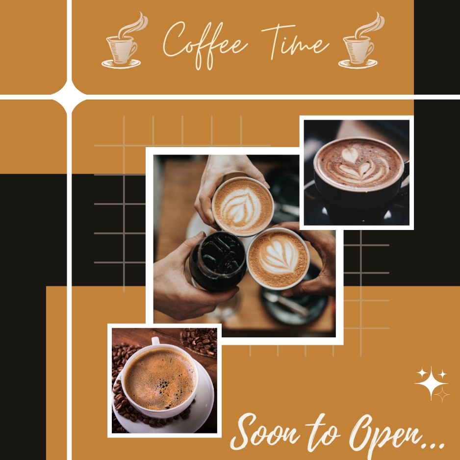 A modern coffee shop promotional poster featuring three coffee images, including latte art and freshly brewed coffee. The design uses warm brown and black tones with elegant typography reading "Coffee Time" and "Soon to Open," creating a cozy and inviting café atmosphere.